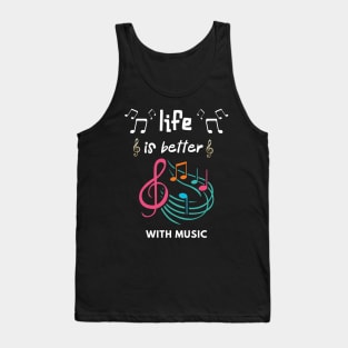 Life is better with music Tank Top